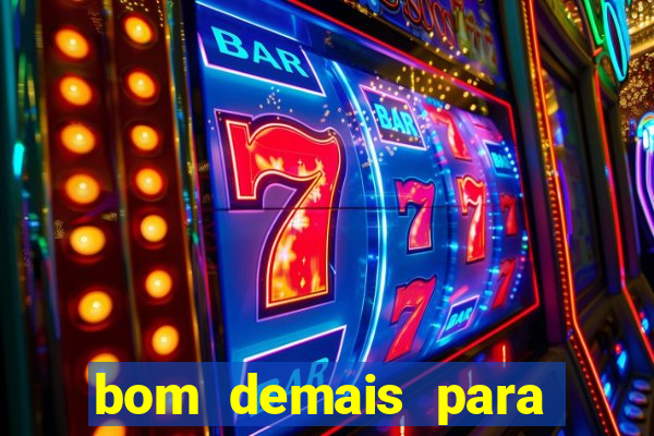 bom demais para ser ignorado pdf